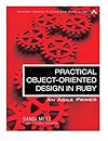 Practical Object-Oriented Design in Ruby: An Agile Primer