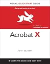 Adobe Acrobat X for Windows and Macintosh: Visual QuickStart Guide