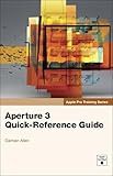 Apple Pro Training Series Aperture 3 Quickreference Guide