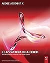 Adobe Acrobat X Classroom in a Book