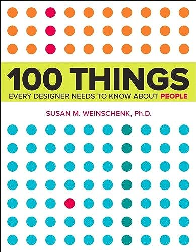 100 Things Every Designer Needs to Know About People by Susan Weinschenk
