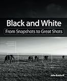 Black And White From Snapshots To Great Shots