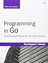 Programming in Go: Creating Applications for the 21st Century