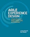 Agile Experience Design: A Digital Designer's Guide to Agile, Lean, and Continuous