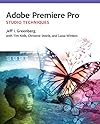 Adobe Premiere Pro Studio Techniques (Digital Video & Audio Editing Courses)