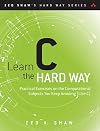 Learn C the Hard Way: Practical Exercises on the Computational Subjects You Keep Avoiding (Like C) (Zed Shaw's Hard Way Series)