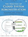 Practice of Cloud System Administration, The: DevOps and SRE Practices for Web Services, Volume 2