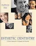 Esthetic Dentistry A Clinical Approach To Techniques And Materials