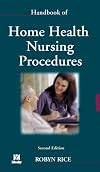 Handbook of Home Health Nursing Procedures