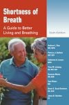 Shortness of Breath: A Guide to Better Living and Breathing