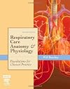 Respiratory Care Anatomy and Physiology: Foundations for Clinical Practice