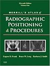 Merrill's Atlas of Radiographic Positioning and Procedures: Volume 1
