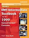 Workbook for Mosby's EMT-Intermediate Textbook for the 1999 National Standard Curriculum