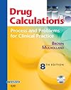 Drug Calculations: Process and Problems for Clinical Practice