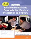 Mosby's EMT-Intermediate and Paramedic Certification Preparation and Review - Revised Reprint (Mosby's EMT-Intermediate