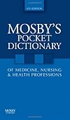Mosby's Pocket Dictionary of Medicine, Nursing & Health Professions (Mosby, Mosby's Pocket Dictionary of Medicine, Nursing, & Health Professions)