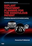 Implant Treatment Planning For The Edentulous Patient A Graftless Approach To Immediate Loading