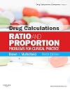 Drug Calculations: Ratio and Proportion Problems for Clinical Practice, 9e (Drug Calculations Companion)