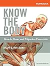 [(Workbook for Know the Body: Muscle, Bone, and Palpation Essentials)] [Author: Joseph E. Muscolino] published on (May, 2012)