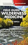 Field Guide To Wilderness Medicine Expert Consult Online And Print