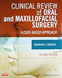 Clinical Review Of Oral And Maxillofacial Surgery A Casebased Approach