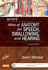 Netter's Atlas of Anatomy for Speech, Swallowing, and Hearing, 2e