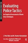 Evaluating Police Tactics: An Empirical Assessment of Room Entry Techniques (Real-world Criminology)