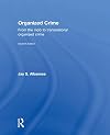 Organized crime : from the mob to transnational organized crime