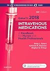 Gahart's 2018 Intravenous Medications: A Handbook for Nurses and Health Professionals