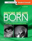 Before We Are Born Essentials Of Embryology And Birth Defects