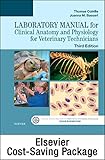 Clinical Anatomy And Physiology For Veterinary Technicians Text And Laboratory Manual Package