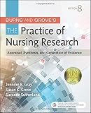 Burns And Groves The Practice Of Nursing Research Appraisal Synthesis And Generation Of Evidence