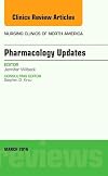 Pharmacology Updates, An Issue of Nursing Clinics of North America, 1e (The Clinics: Nursing)