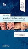 Ferris Fast Facts In Dermatology A Practical Guide To Skin Diseases And Disorders