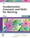 Fundamental Concepts and Skills for Nursing, 6th Edition