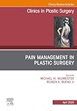 Pain Management In Plastic Surgery An Issue Of Clinics In Plastic Surgery Volume 472 The Clinics Surgery Volume 472