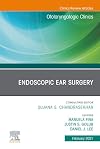 Endoscopic Ear Surgery, An Issue of Otolaryngologic Clinics of North America (Volume 54-1) (The Clinics: Surgery, Volume 54-1)