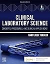 Clinical Laboratory Science: Concepts, Procedures, and Clinical Applications