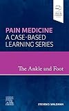 The Ankle and Foot: Pain Medicine: A Case-Based Learning Series