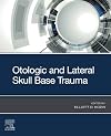 Otologic and Lateral Skull Base Trauma