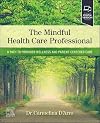 The Mindful Health Care Professional: A Path to Provider Wellness and Patient-centered Care