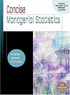 Concise Managerial Statistics (with CD-ROM and InfoTrac) (Available Titles CengageNOW)