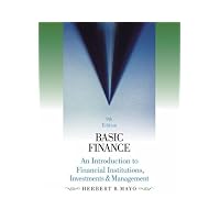 Basic Finance An Introduction to Financial Institutions, Investment, And Management