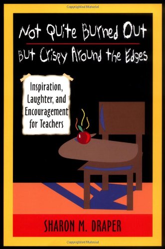 Not Quite Burned Out, But Crispy Around the Edges: Inspiration, Laughter, and Encouragement for Teachers book cover