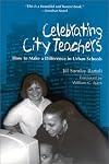 Celebrating City Teachers: How to Make a Difference in Urban Schools