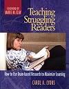 Teaching Struggling Readers: How to Use Brain-based Research to Maximize Learning