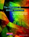 The Dynamics of Writing Instruction: A Structured Process Approach for Middle and High School