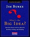What's the Big Idea?: Question-Driven Units to Motivate Reading, Writing, and Thinking