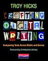 Crafting Digital Writing: Composing Texts Across Media and Genres