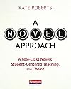 A Novel Approach: Whole-Class Novels, Student-Centered Teaching, and Choice